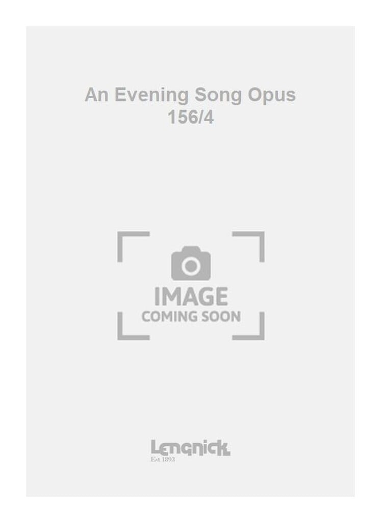 An Evening Song Opus 156/4